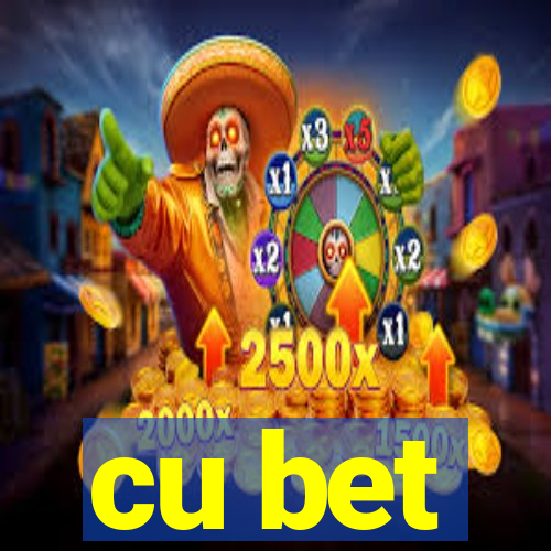 cu bet